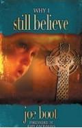Why I Still Believe Paperback Book - Joe Boot - Re-vived.com - 1