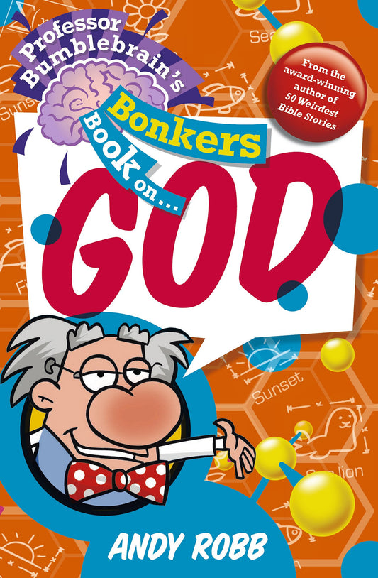 Professor Bumblebrain's Bonkers Book on God