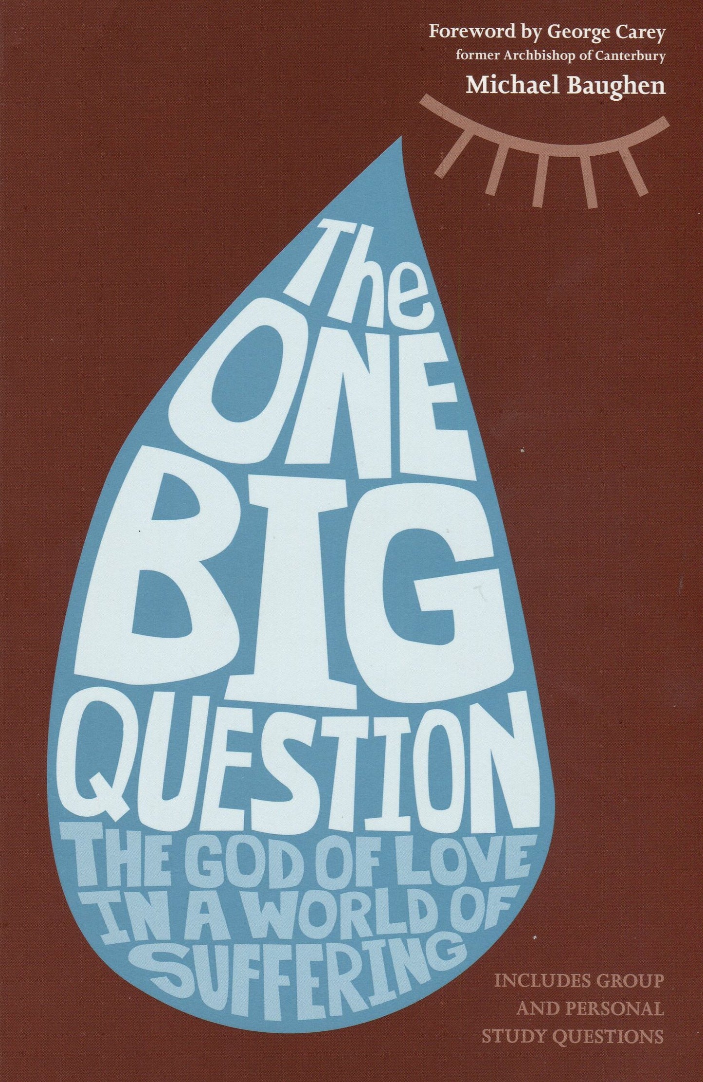 The One Big Question - The God of Love in a World of Suffering