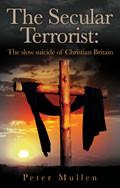 The Secular Terrorist Paperback Book - Peter Mullen - Re-vived.com - 1