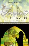 Transit To Heaven: My Testimony From Allah To Christ Paperback - Salma Said Ali - Re-vived.com - 1