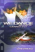 We Dance Because We Cannot Fly Paperback Book - Guy Chevreau - Re-vived.com - 1