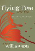Flying Free With God Paperback Book - Tracy Williamson - Re-vived.com - 1