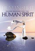Healing the Human Spirit/Deeper Healing For The Human Spirit Paperback Book - Ruth Hawkey - Re-vived.com - 1