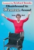 From Chairbound To Heaven Bound Paperback Book - Jean Neil - Re-vived.com - 1