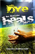 The God Who Heals Paperback Book - Colin Dye - Re-vived.com - 1