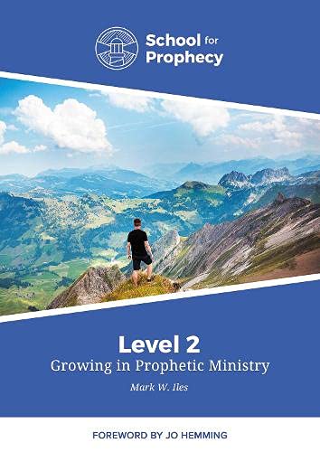 School for Prophecy - Level 2: Growing in Prophetic Ministry