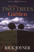 There Were Two Trees In The Garden Paperback - Rick Joyner - Re-vived.com