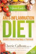 The Juice Lady's Anti-Inflammation Diet Paperback - Cherie Calbom - Re-vived.com