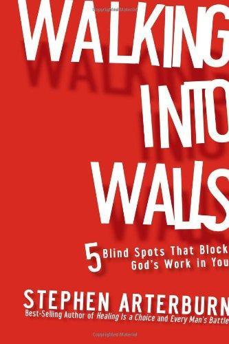 Walking into Walls: 5 Blind Spots That Block God's Work in You - Arterburn, Stephen - Re-vived.com