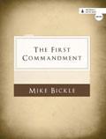 The First Commandment Paperback - Mike Bickle - Re-vived.com