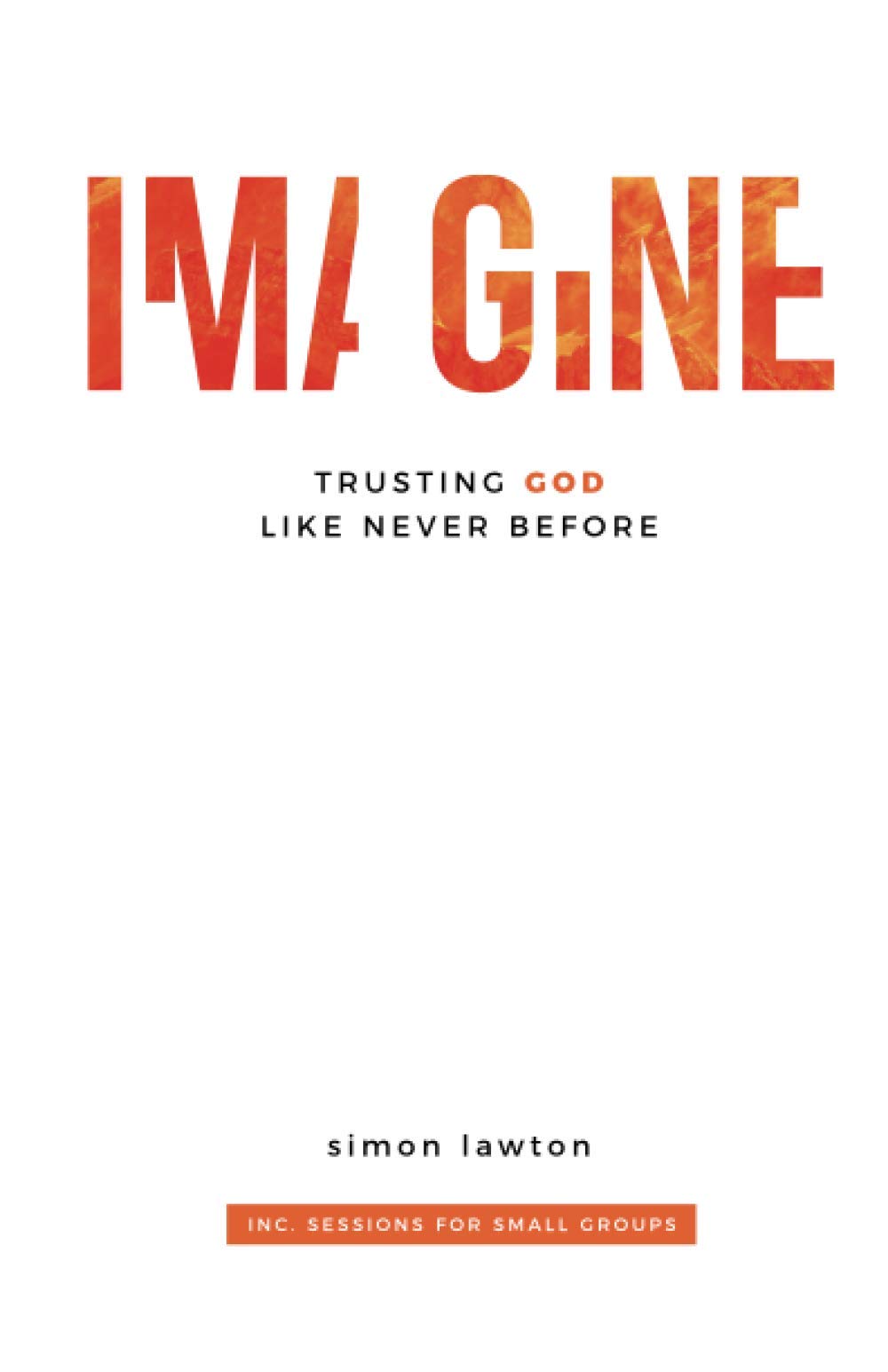 Imagine (Trusting God Like Never Before)
