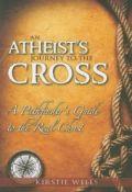 An Atheist's Journey To The Cross Paperback Book - Kirstie Wells - Re-vived.com