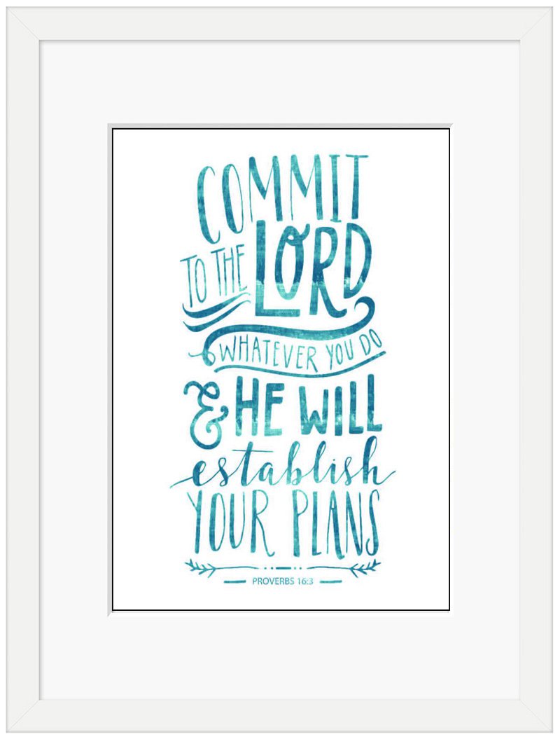 Commit to the Lord, Whatever You Do - Framed Print