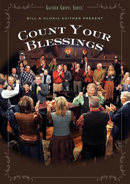 Count Your Blessings DVD - Bill & Gloria Gaither - Re-vived.com