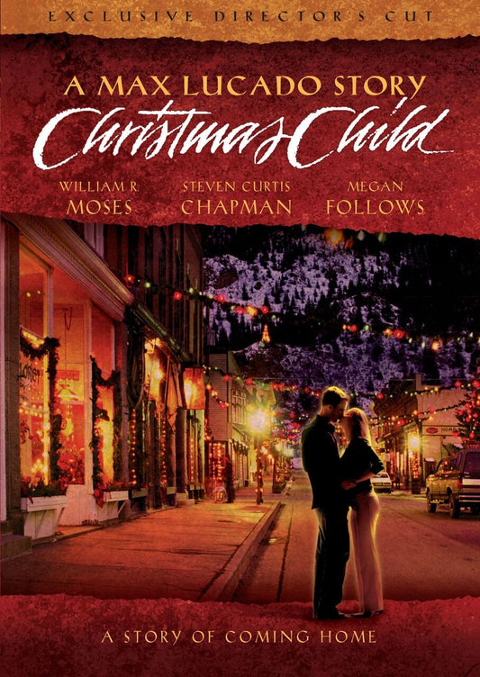 Christmas Child - A Max Lucado Story - Director's Cut DVD - Various Artists - Re-vived.com