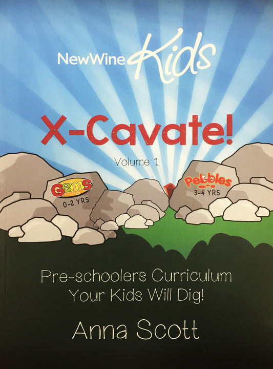 New Wine Kids - X-Cavate! Volume 1 (Gems 0-2yrs, Pebbles 3-4yrs)