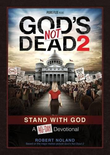 God's Not Dead 2 - A 40 Day Devotional - Robert Noland - Re-vived.com