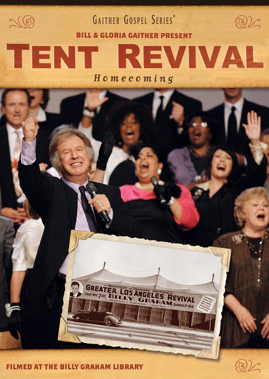 Tent Revival Homecoming DVD - Bill & Gloria Gaither - Re-vived.com