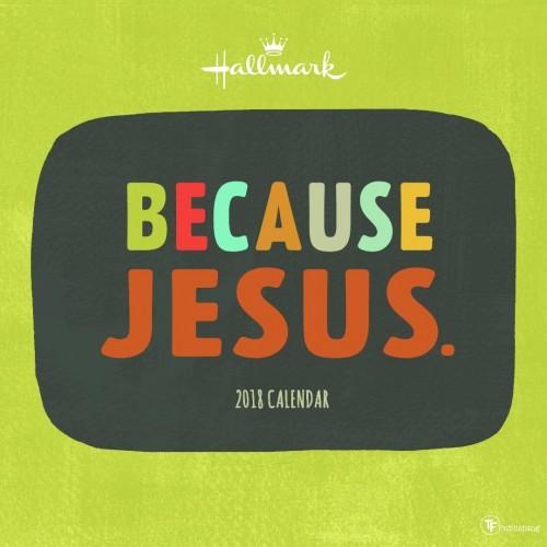 2018 Because Jesus Wall Calendar