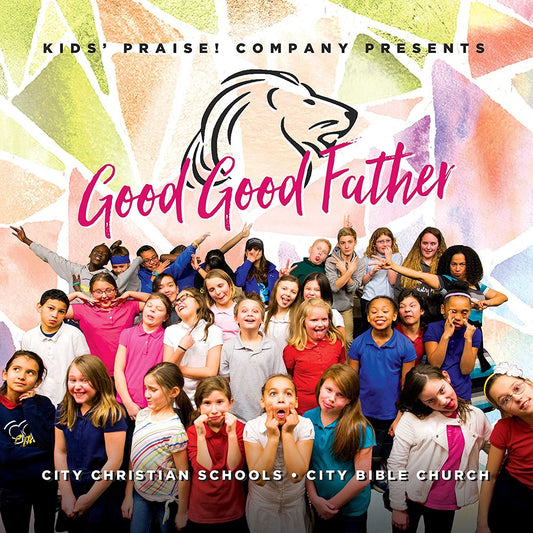 Kids' Praise Company Presents Good Good Father CD