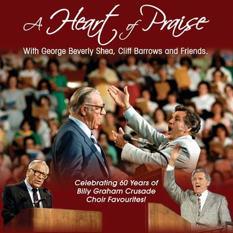 Heart Of Praise: Billy Graham Crusade Choir Favourites