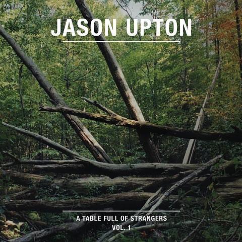 A Table Full Of Strangers Vol.1 CD - Jason Upton - Re-vived.com