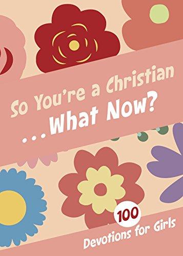 So You're A Christian...What Now? Girls