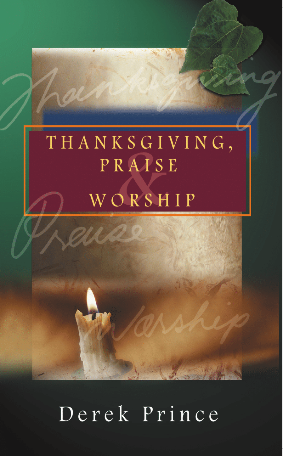 Thanksgiving, Praise and Worship