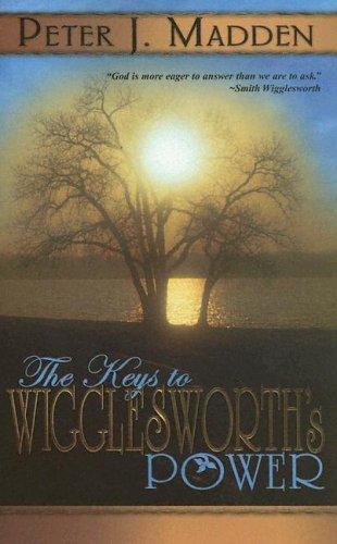 The Keys To Wigglesworth's Power Paperback Book