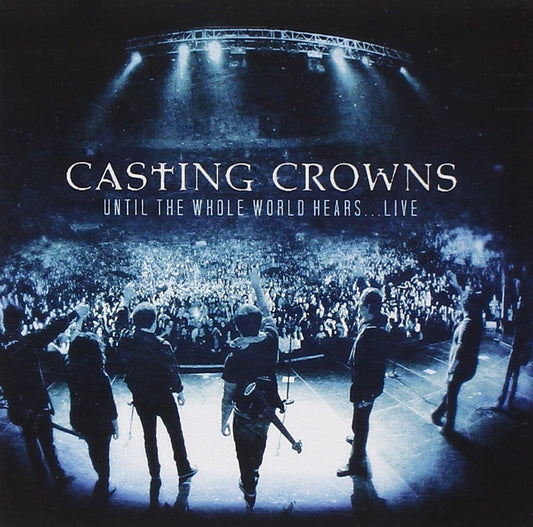 Until The Whole World Hears Live CD/DVD - Casting Crowns - Re-vived.com