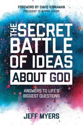 The Secret Battle Of idea About God: Answers To Life's Biggest Questions
