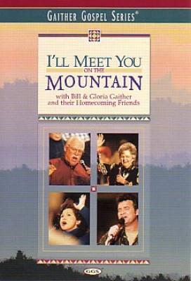 I'll Meet You On The Mountain DVD - Bill & Gloria Gaither - Re-vived.com