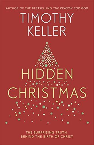 Hidden Christmas - Timothy Keller - Re-vived.com