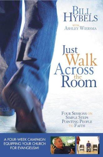 Just Walk Across the Room Curriculum Kit Updated: Simple Steps Pointing People to Faith