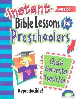 Instant Bible Lessons for Preschoolers -- God's Servants Teach Me