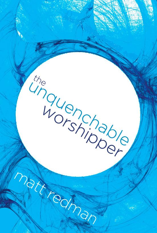 Unquenchable Worshipper