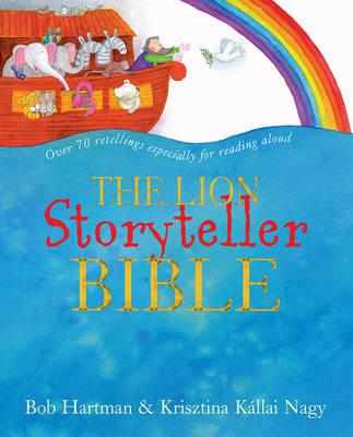 The Lion Storyteller Bible - Bob Hartman, Krisztina Kallai Nagy - Re-vived.com
