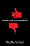 10 Issues That Divide Christians Paperback Book - Alex McFarland - Re-vived.com