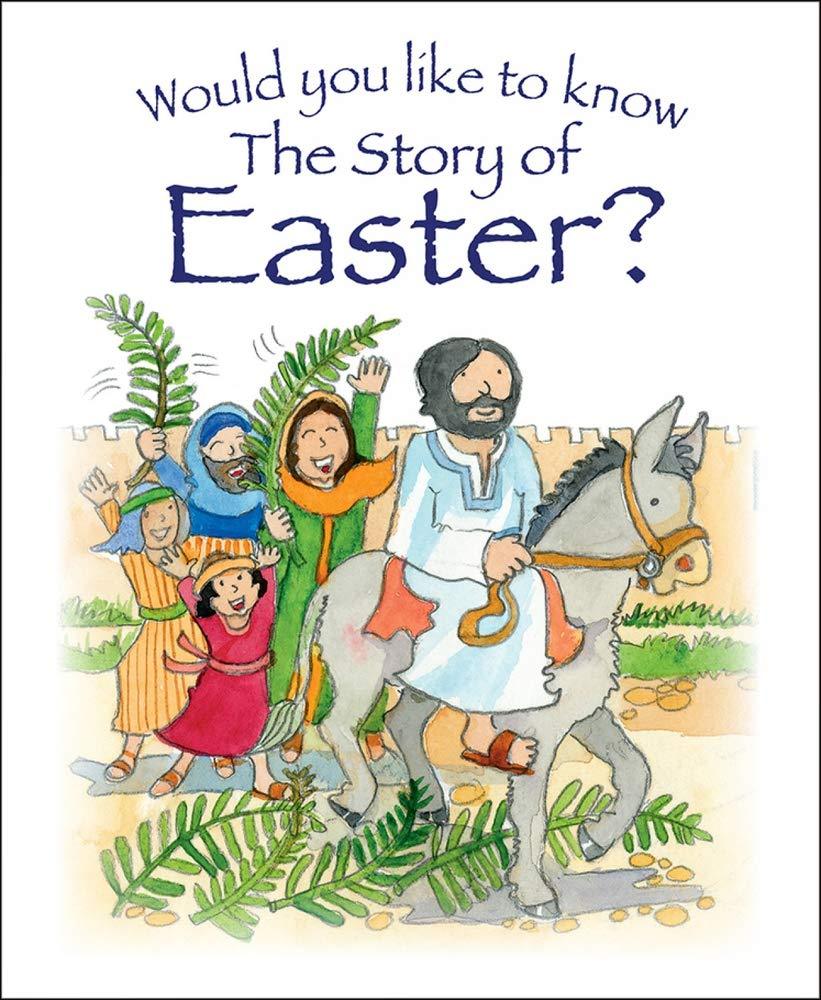 Would You Like To Know The Story Of Easter?